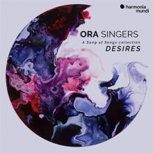 Album cover for Desires: A Song of Songs collection by ORA Singers / Suzi Digby