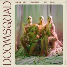 Album cover for Let Yourself Be Seen by Doomsquad