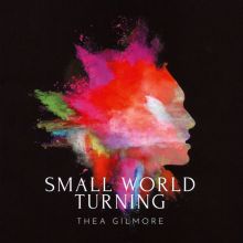 Album cover for Small World Turning by Thea Gilmore