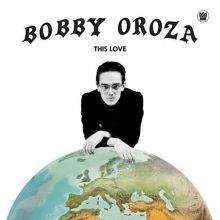 Album cover for This Love by Bobby Oroza