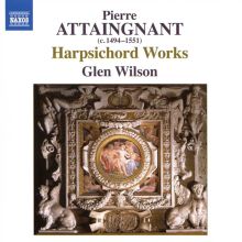 Album cover for Pierre Attaingnant: Harpsichord Works by Glen Wilson