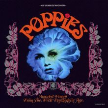 Album cover for Poppies: Assorted Finery from the First Psychedelic Age by Various Artists