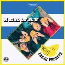 Album cover for Fresh Produce by Seaway