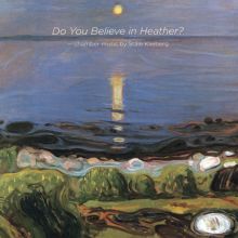 Album cover for Do You Believe in Heather?: Chamber Music by Ståle Kleiberg by Various Artists