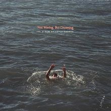 Album cover for Not Waving, But Drowning by Loyle Carner