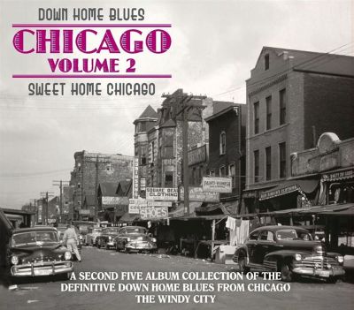Down Home Blues Chicago, Vol. 2: Sweet Home Chicago