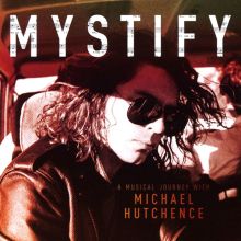 Album cover for Mystify: A Musical Journey with Michael Hutchence [Original Motion Picture Soundtrack] by INXS