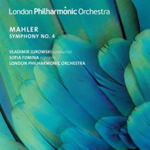 Album cover for Mahler: Symphony No. 4 by Vladimir Jurowski / Sofia Fomina / London Philharmonic Orchestra