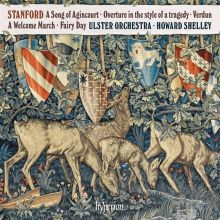 Album cover for Stanford: A Song of Agincourt; Overture in the Style of a Tragedy; Verdun; A Welcome March; Fairy Day by Howard Shelley / Ulster Orchestra