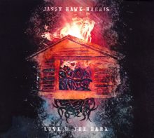 Album cover for Love and the Dark by Jason Hawk Harris
