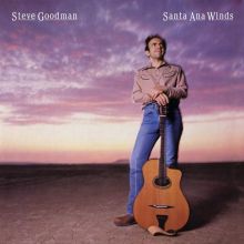 Album cover for Santa Ana Winds by Steve Goodman