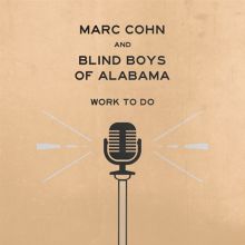Album cover for Work to Do by The Blind Boys of Alabama / Marc Cohn