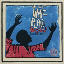 Album cover for The Time for Peace Is Now: Gospel Music About Us by Various Artists