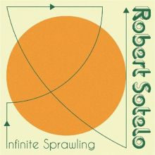 Album cover for Infinite Sprawling by Robert Sotelo