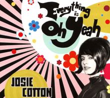 Album cover for Everything Is Oh Yeah by Josie Cotton