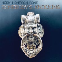 Album cover for Somebody's Knocking by Mark Lanegan / Mark Lanegan Band
