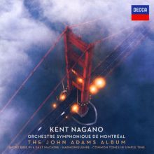 Album cover for The John Adams Album by Kent Nagano / Orchestre Symphonique de Montréal