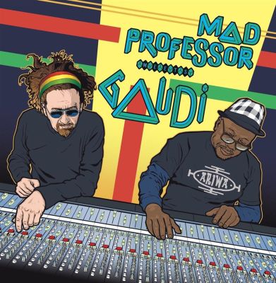 Mad Professor Meets Gaudi - Mad Professor, Gau | AllMusic