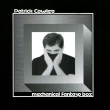 Album cover for Mechanical Fantasy Box by Patrick Cowley