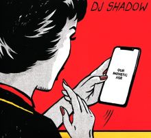 Album cover for Our Pathetic Age by DJ Shadow