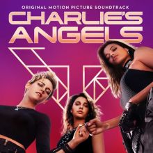 Album cover for Charlie's Angels [2019] [Original Motion Picture Soundtrack] by Original Soundtrack