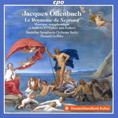 Jacques Offenbach: Le Royaume de Neptune