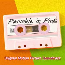 Album cover for Passable in Pink [Official Motion Picture Soundtrack] by Various Artists
