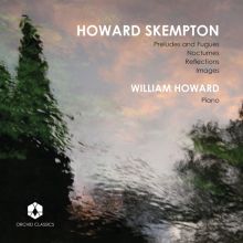 Howard Skempton: Preludes and Fugues; Nocturnes; Reflections; Images