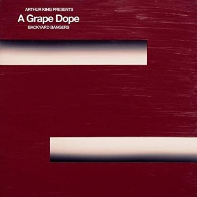Arthur King Presents a Grape Dope: Backyard Bangers