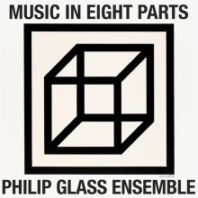 Philip Glass: Music in Eight Parts