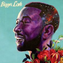Bigger Love