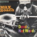 Max Roach: Deeds, Not Words Tracks & Reviews | AllMusic