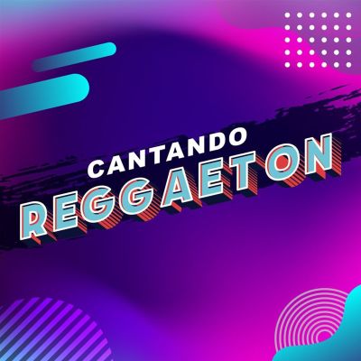 Cantando Reggaeton