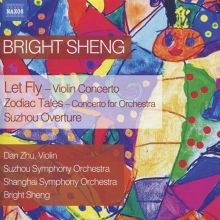 Album cover for Bright Sheng: Let Fly; Zodiac Tales; Suzhou Overture by Dan Zhu / Bright Sheng / Shanghai Symphony Orchestra / Suzhou Symphony Orchestra