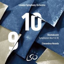 Album cover for Shostakovich: Symphonies Nos. 9 & 10 by Gianandrea Noseda / London Symphony Orchestra