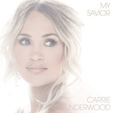 Album cover for My Savior by Carrie Underwood