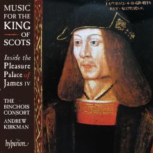 Album cover for Music for the King of Scots: Inside the Pleasure Palace of James IV by Binchois Consort / Andrew Kirkman