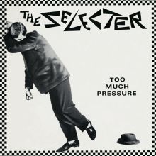 Album cover for Too Much Pressure [Deluxe Edition] by The Selecter