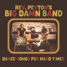 Album cover for Dance Songs for Hard Times by The Reverend Peyton's Big Damn Band