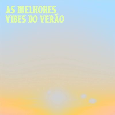 As Melhores Vibes Do Verao