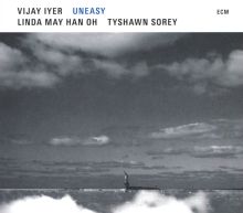 Album cover for Uneasy by Vijay Iyer / Vijay Iyer Trio