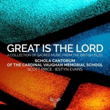 Album cover for Great Is the Lord by Schola Cantorum of the Cardinal Vaughan Memorial School / Scott Price / Iestyn Evans