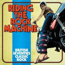 Album cover for Riding the Rock Machine: British Seventies Classic Rock by Various Artists