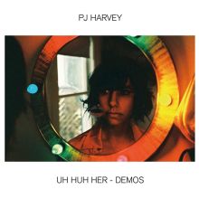 Album cover for Uh Huh Her: The Demos by PJ Harvey