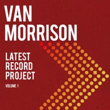Album cover for Latest Record Project, Vol. 1 by Van Morrison