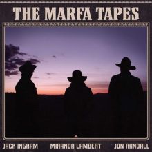 Album cover for The Marfa Tapes by Jack Ingram / Miranda Lambert / Jon Randall