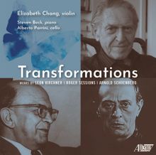 Album cover for Transformations: Works by Leon Kirchner, Roger Sessions, Arnold Schoenberg by Steven Beck / Elizabeth Chang / Alberto Parrini