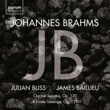 Album cover for Johannes Brahms: Clarinet Sonatas Op. 120; 4 Ernste Gesänge, Op. 121 by Julian Bliss / James Baillieu