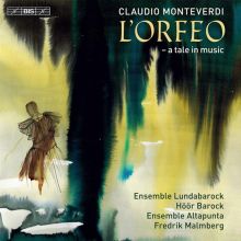 Album cover for Claudio Monteverdi: L'Orfeo - a tale in music by Fredrik Malmberg / Ensemble Altapunta / Ensemble Lundabarock / Höör Barock