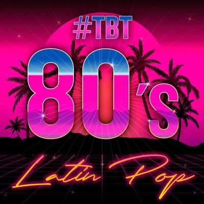 #TBT 80's Latin Pop